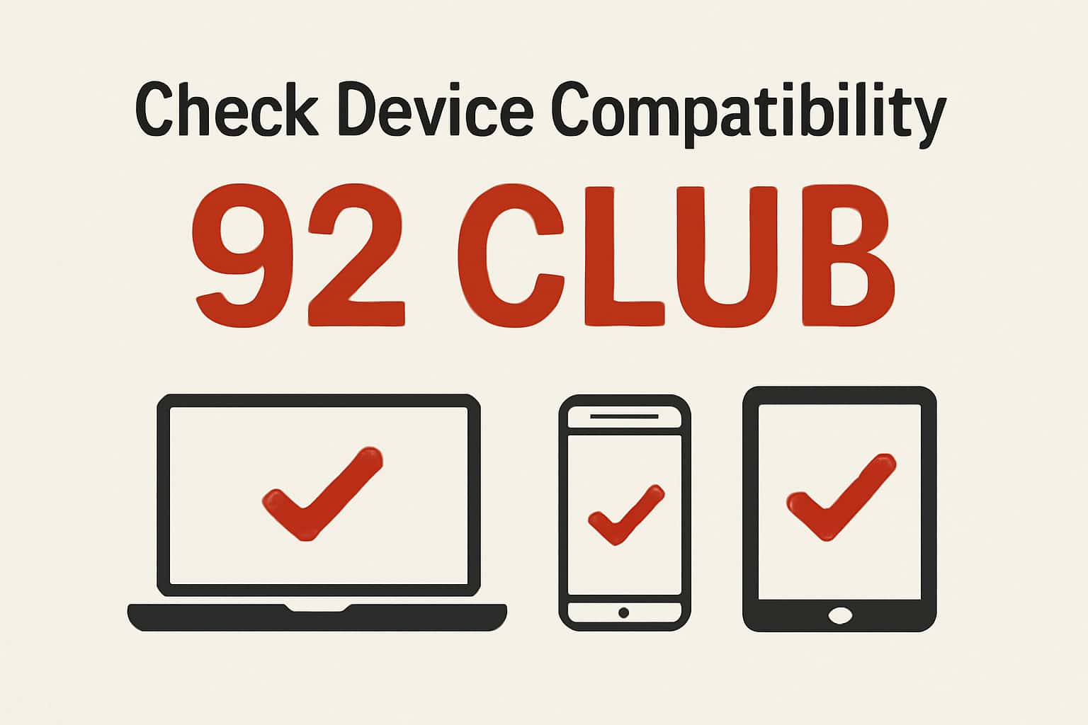 Informational scene about checking device compatibility for 92 Club.